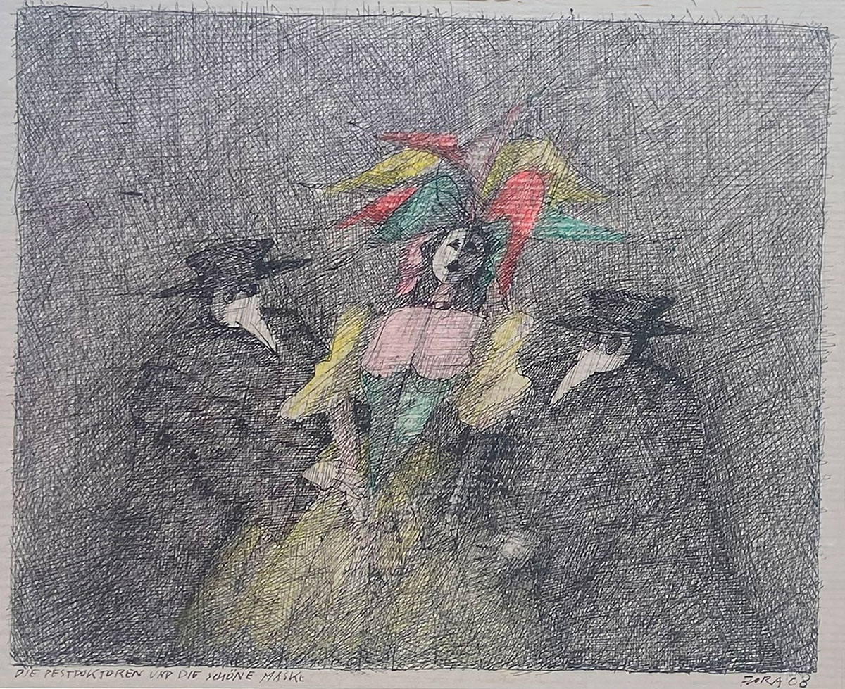 Die Pestdoktoren und die schöne Maske, 2008  Tuschefederzeichnung auf Papier 27x 22 cm / 53,5 x 43,5 cm, mit Rahmen signiert, datiert, bezeichnet